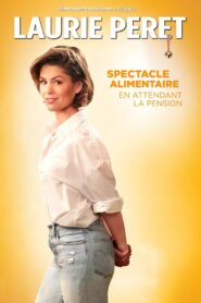 Laurie Peret – Spectacle Alimentaire (En attendant la pension)