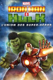 Iron Man & Hulk : L’union des super héros